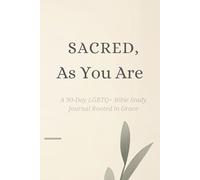 Sacred, As You Are: A 90 Day LGBTQ+ Bible Study Journal Rooted In Grace