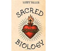 Sacred Biology: Reclaiming the body as God’s chosen instrument for healing, wholeness, and the kingdom now