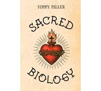 Sacred Biology: Reclaiming the body as God’s chosen instrument for healing, wholeness, and the kingdom now