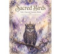 SACRED BIRDS: Vol.1 Sacred Fantasy Birds