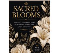 SACRED BLOOMS: Adult Coloring Book