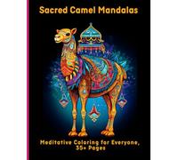 Sacred Camel Mandalas: Meditative Coloring for Everyone, 35+ Pages