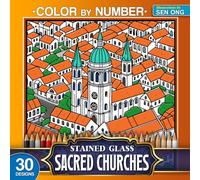 Sacred Churches Stained Glass Color by Number: 30 Stunning Scenes of Iconic and Serene Cathedrals (Stained Glass Color By Number Collection)