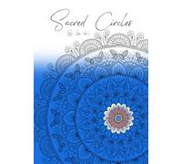 Sacred Circles: A Mandala Coloring & Drawing Journal: A Meditative Mandala Coloring and Drawing Book Featuring Hand-Drawn Art and Build-Your-Own Templates