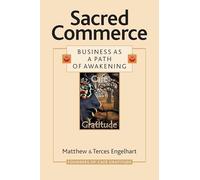Sacred Commerce: Business as a Path of Awakening