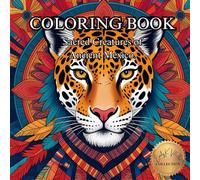 Sacred Creatures of Ancient Mexico: Coloring Book (50 Unique Intricate Images Coloring Book)