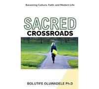 Sacred Crossroads:: Balancing Culture, Faith, and Modern Life