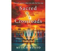 Sacred Crossroads: The Path Appears When You Take The First Step