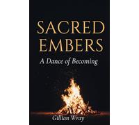 Sacred Embers: A Dance of Becoming