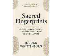 Sacred Fingerprints: Discover who you are and why everything you do matters