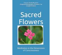 Sacred Flowers: Meditation in the Dimensions of Consciousness