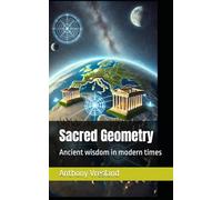 Sacred Geometry: Ancient wisdom in modern times ("Titans Within”)