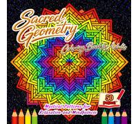 Sacred Geometry Coloring Book for Adults: Mystical Patterns for Relaxation and Mindfulness