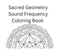Sacred Geometry Coloring Book: Meditational Coloring for Spiritual Ascension