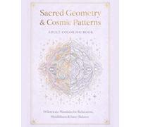 Sacred Geometry & Cosmic Patterns: Adult Coloring Book (The Inner Realms Collection)