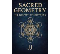 Sacred Geometry: The Blueprint of Everything