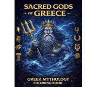 SACRED GODS OF GREECE: 50 Gr ods, Heroes, and Mythical Creatures Coloring Designs for Adults and Teens A Greek mythology coloring book featuring ... (Sacred Animals & Mythology Coloring Books)