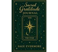 Sacred Gratitude Journal: A 30-Day Journey with Crystals, Tarot & Moon Magic