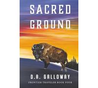Sacred Ground: The Vanishing Frontier (Frontier Traveler series)