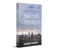 Sacred Grounds: A Journey Through People's Football in India