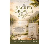 Sacred Growth Rhythm: A 30-Day Companion to Sacred Growth for Rest, Discernment, and Sacred Becoming (Sacred Spaces of the Soul)