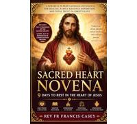 Sacred Heart Novena: 9 Days to Rest in the Heart of Jesus