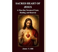 SACRED HEART OF JESUS: A Nine-Day Novena of Trust, Healing, and Renewal
