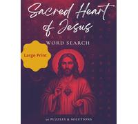 Sacred Heart of Jesus LARGE PRINT Word Searches: Word searches with LARGE PRINT about the Sacred Heart, Saints who love the Sacred Heart, sacred ... for Seniors or those with Visual Disabilities