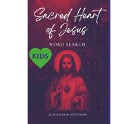 Sacred Heart of Jesus Word Searches for Kids: Beloved Saints, Catholic Tradition, Feast Days, and More | 8.5 x 11 Gift for Kids aged 8-12+
