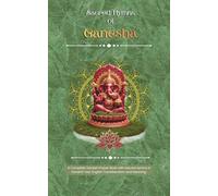 Sacred Hymns of Ganesha: A Complete Ganesh Prayer Book with Sacred Hymns in Sanskrit Text, Easy English Transliteration and Meaning (Stotra and Stuti)