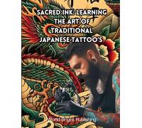 Sacred Ink: Learning the Art of Traditional Japanese Tattoo’s
