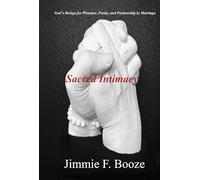 Sacred Intimacy: God's Design for Pleasure, Purity, and Partnership in Marriage (Sacred Marriage)