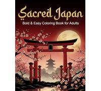 Sacred Japan: 50 Bold & Easy Japanese-Inspired Coloring Pages for Adults