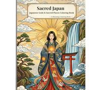 Sacred Japan: Japanese Gods & Sacred Places Coloring Book (Discover Japan Through Gods)