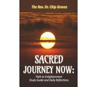Sacred Journey Now: Path to Enlightenment: Study Guide and Daily Reflections