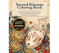 Sacred Kitsune Coloring Book: Bold and Easy Japanese Fox Mask, Shrine, Tattoo-Inspired Motif Designs for Adults and Teens Relaxation (Mythic Worlds Coloring Books)