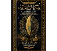 Sacred Law Foundations: A Pre-Study Guide Volume I: A Pre-Study Guide to the 42 Laws of Ma'at, the 12 Nile Signs & the Sacred Balance Framework (KEMETIC TAROT CERTIFICATION)