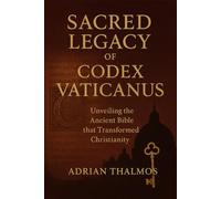 Sacred Legacy of Codex Vaticanus: Unveiling the Ancient Bible That Transformed Christianity