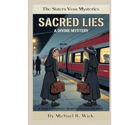 Sacred Lies: A Sisters Voss Cozy Mystery - Two Nun Sleuths, Ancient Church Secrets, and a Race Across Italy (The Sisters Voss Mysteries)