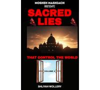 SACRED LIES: THAT CONTROL THE WORLD VOLUME 4
