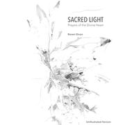 Sacred Light: Prayers of the Divine Heart: Non-Illustrated Edition