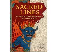 Sacred Lines: A Tibetan Colouring Book of Myth and Art: Premium A4 Full-Colour Edition