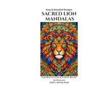 SACRED LION MANDALAS: Stress Relief Lion Coloring Book for Adults - Relaxation and Mindfulness Art Therapy