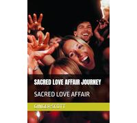 SACRED LOVE AFFAIR JOURNEY: SACRED LOVE AFFAIR: 2