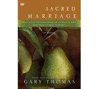 Sacred Marriage: What If God Designed Marriage To Make Us Holy More Than To Make Us Happy? by Gary Thomas (April 06,2009)