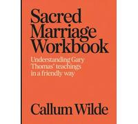 Sacred Marriage Workbook: Understanding Gary Thomas's Teachings in a friendly way