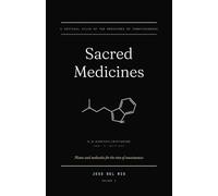 Sacred Medicines: Plants and molecules for the rites of consciousness - history, pharmacology, cosmovision, law.
