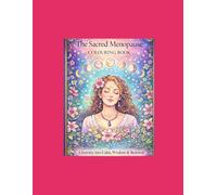 Sacred Menopause Colouring Book: A Relaxing Colouring Journey for Calm and Self-Care (Sacred Calm Colouring Books)
