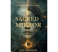 Sacred Mirror: The Power of Self-Love, Divine Union & Soul Connection