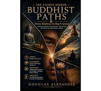 SACRED MIRROR - VOLUME IV : BUDDHISM: Dharma as Mirror. Karma as Intention. Mindfulness as the Eye That Sees